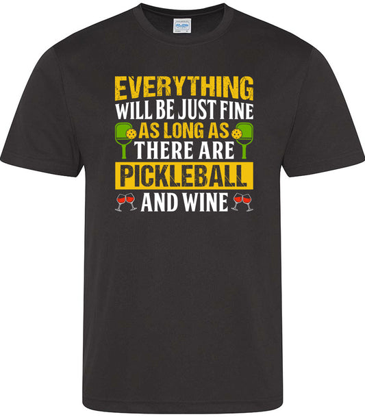 Everything Will Be Just Fine As Long As There Are Pickleball And Wine