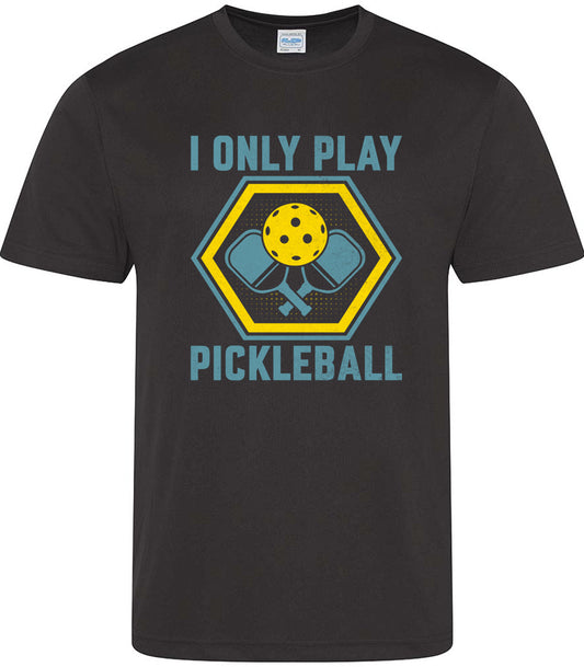 I Only Play Pickleball